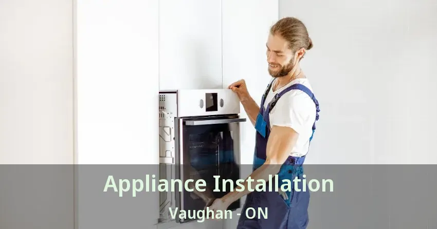 Appliance Installation Vaughan - ON