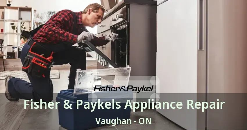 Fisher & Paykels Appliance Repair Vaughan - ON