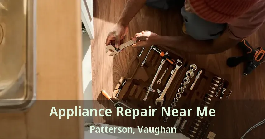 Appliance Repair Near Me Patterson, Vaughan - ON