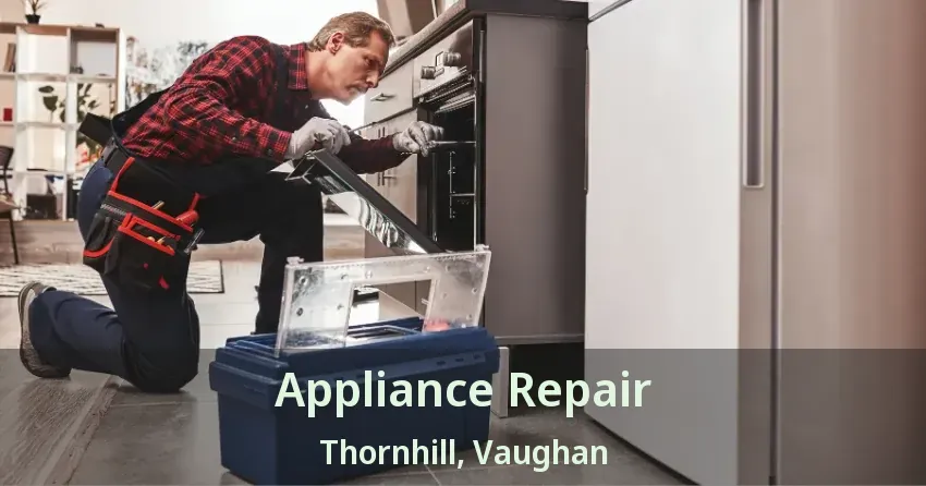 Appliance Repair Thornhill, Vaughan - ON