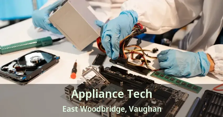 Appliance Tech East Woodbridge, Vaughan - ON