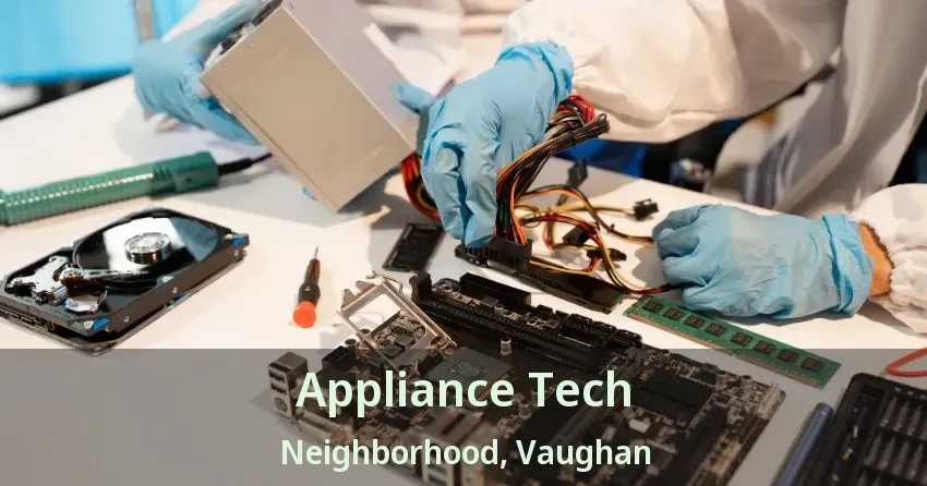Appliance Tech Neighborhood, Vaughan - ON