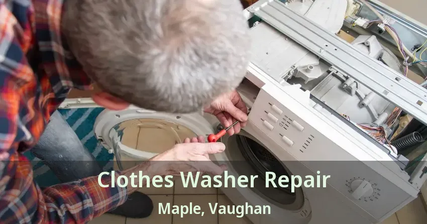 Clothes Washer Repair Maple, Vaughan - ON