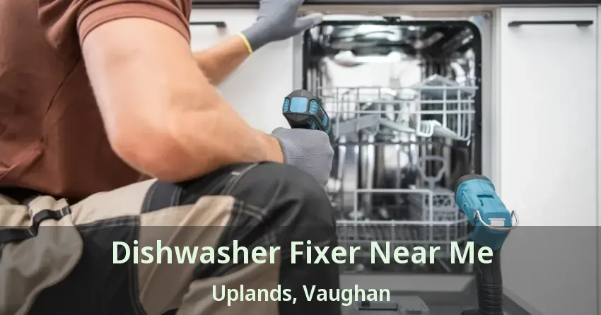 Dishwasher Fixer Near Me Uplands, Vaughan - ON