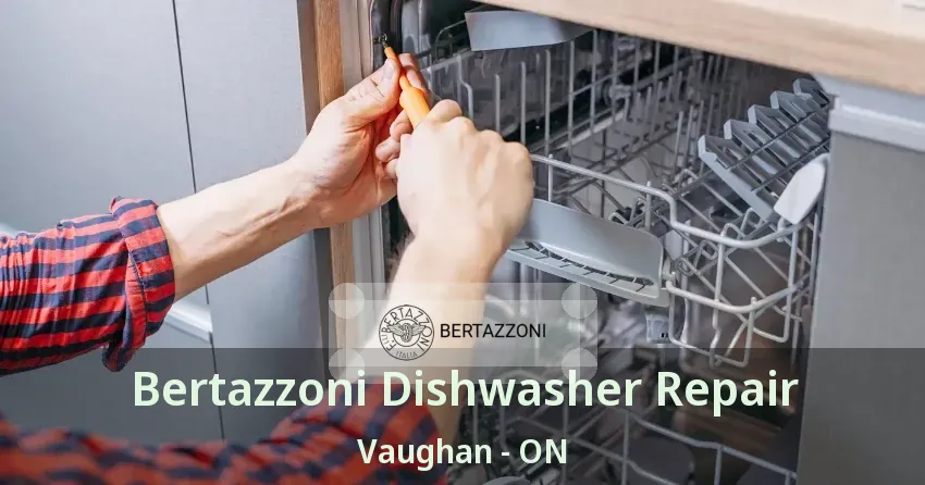 Bertazzoni Dishwasher Repair Vaughan - ON