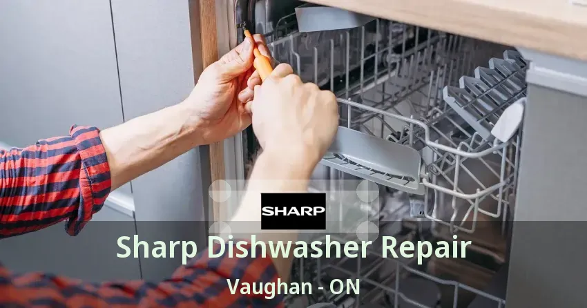 Sharp Dishwasher Repair Vaughan - ON