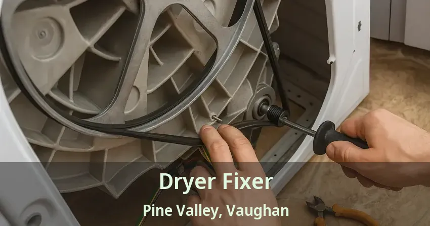 Dryer Fixer Pine Valley, Vaughan - ON