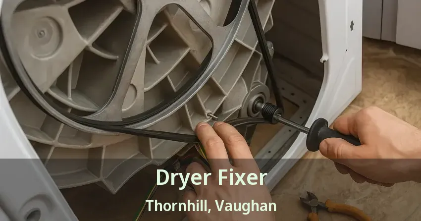 Dryer Fixer Thornhill, Vaughan - ON