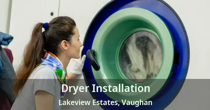 Dryer Installation Lakeview Estates, Vaughan - ON