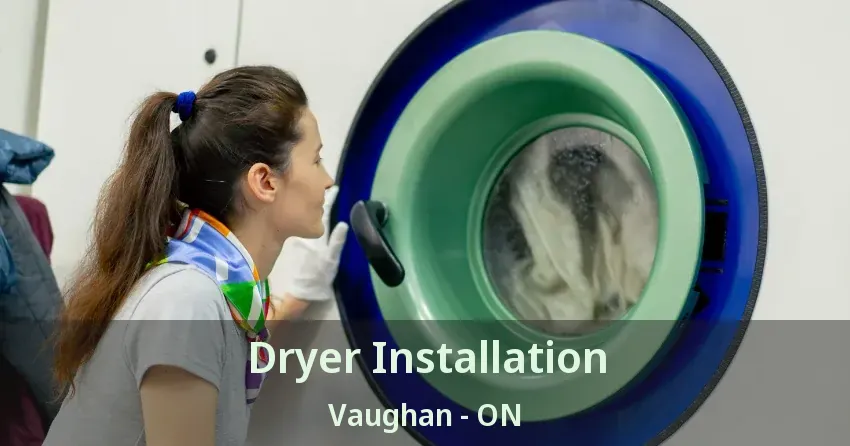 Dryer Installation Vaughan - ON
