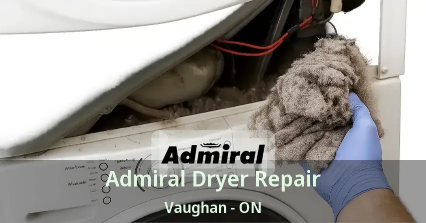 Admiral Dryer Repair Vaughan - ON