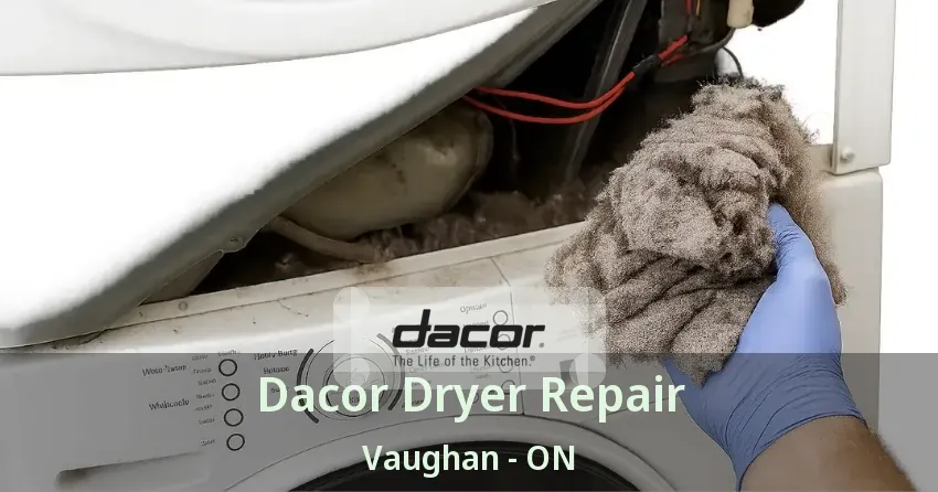 Dacor Dryer Repair Vaughan - ON