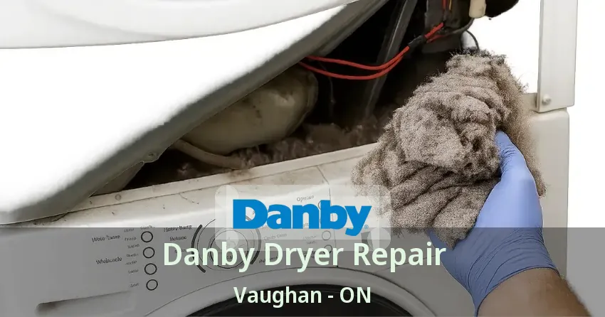 Danby Dryer Repair Vaughan - ON