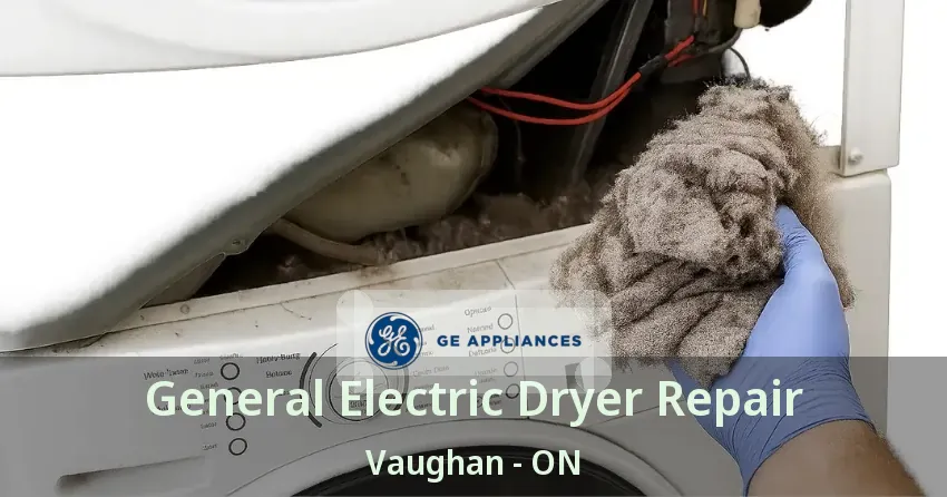 General Electric Dryer Repair Vaughan - ON