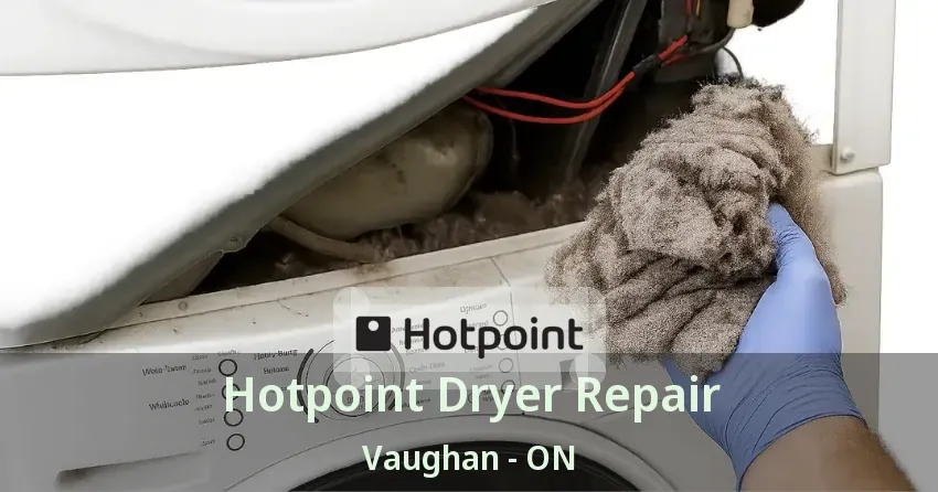 Hotpoint Dryer Repair Vaughan - ON