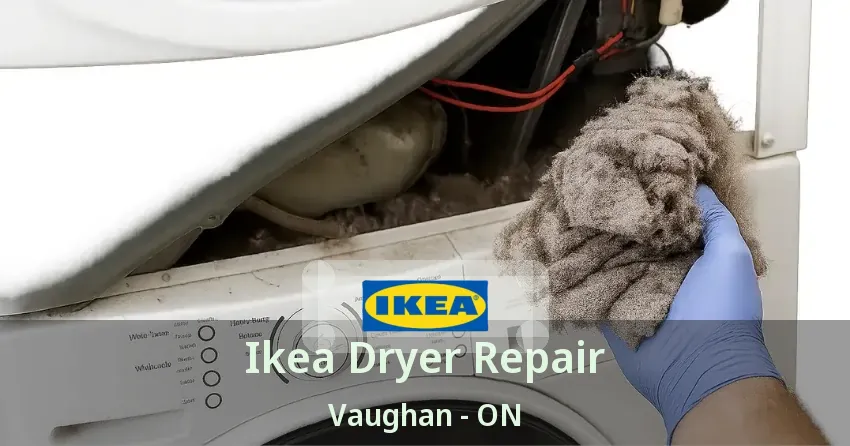 Ikea Dryer Repair Vaughan - ON