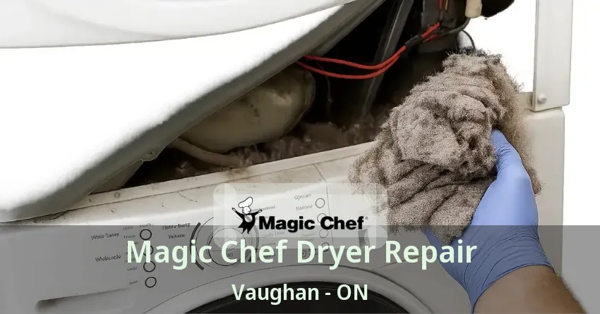 Magic Chef Dryer Repair Vaughan - ON
