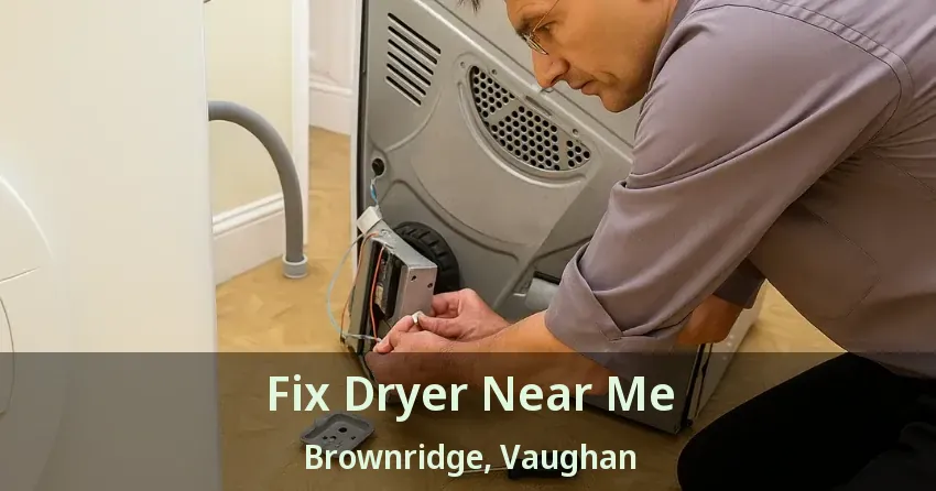 Fix Dryer Near Me Brownridge, Vaughan - ON