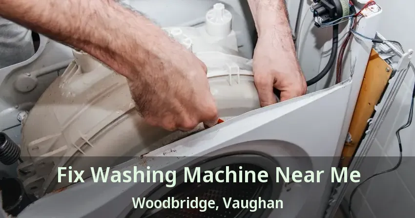 Fix Washing Machine Near Me Woodbridge, Vaughan - ON