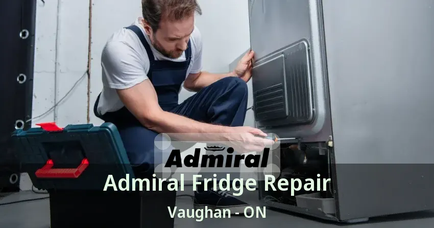 Admiral Fridge Repair Vaughan - ON