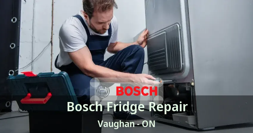 Bosch Fridge Repair Vaughan - ON