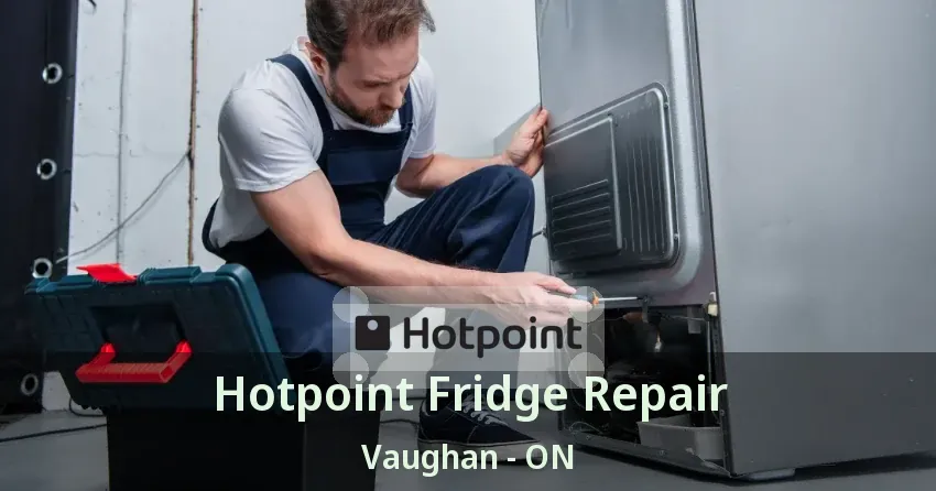 Hotpoint Fridge Repair Vaughan - ON