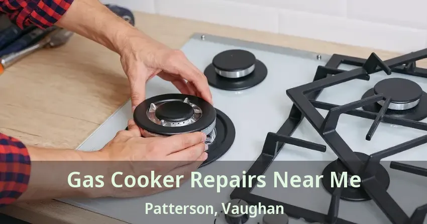 Gas Cooker Repairs Near Me Patterson, Vaughan - ON
