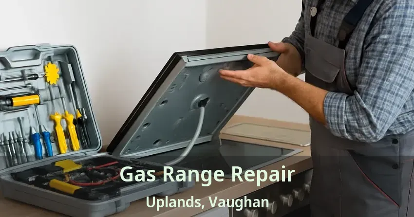 Gas Range Repair Uplands, Vaughan - ON