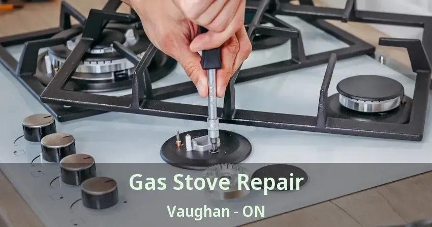 Gas Stove Repair Vaughan - ON