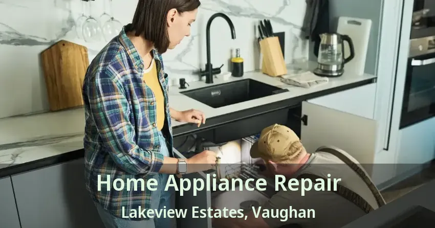 Home Appliance Repair Lakeview Estates, Vaughan - ON