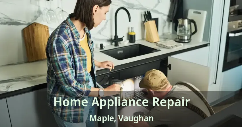 Home Appliance Repair Maple, Vaughan - ON