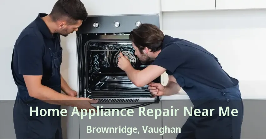 Home Appliance Repair Near Me Brownridge, Vaughan - ON