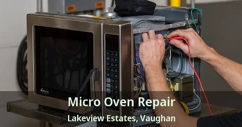 Micro Oven Repair Lakeview Estates, Vaughan - ON