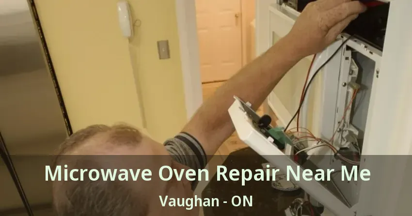Microwave Oven Repair Near Me Vaughan - ON