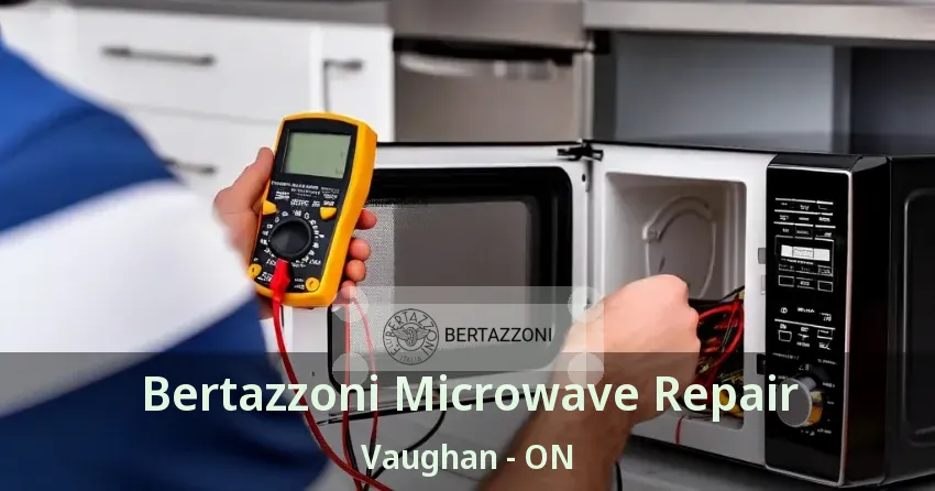 Bertazzoni Microwave Repair Vaughan - ON