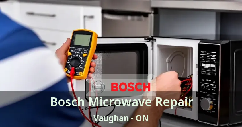 Bosch Microwave Repair Vaughan - ON