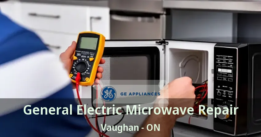 General Electric Microwave Repair Vaughan - ON