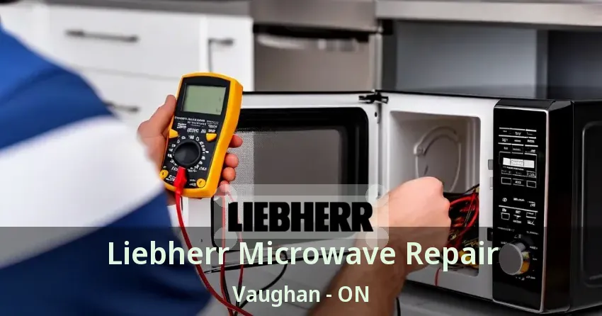 Liebherr Microwave Repair Vaughan - ON