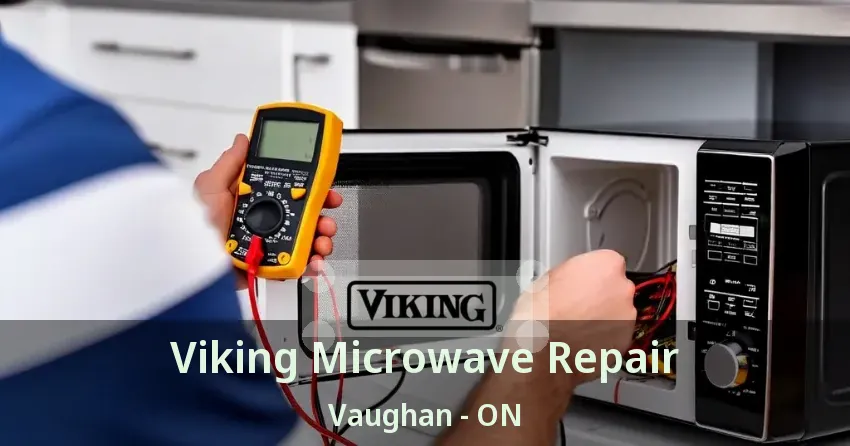 Viking Microwave Repair Vaughan - ON