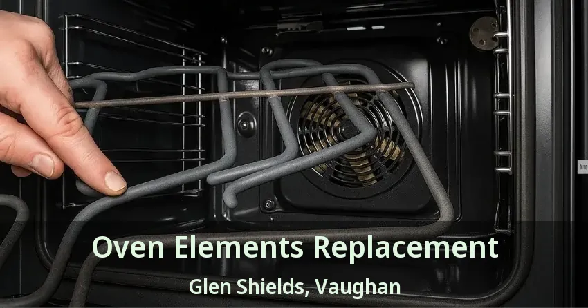 Oven Elements Replacement Glen Shields, Vaughan - ON