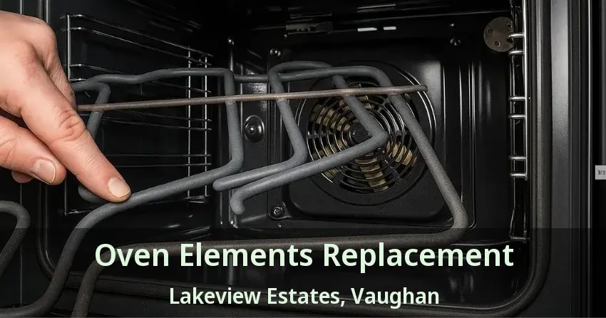 Oven Elements Replacement Lakeview Estates, Vaughan - ON
