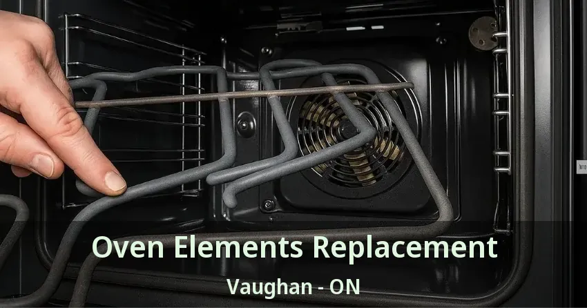 Oven Elements Replacement Vaughan - ON