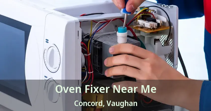Oven Fixer Near Me Concord, Vaughan - ON