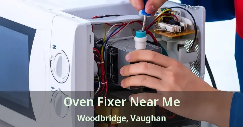 Oven Fixer Near Me Woodbridge, Vaughan - ON