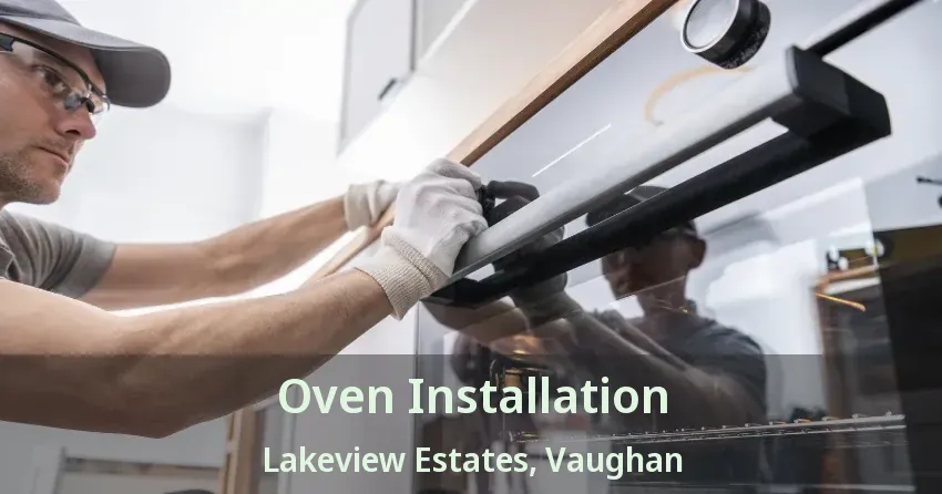 Oven Installation Lakeview Estates, Vaughan - ON