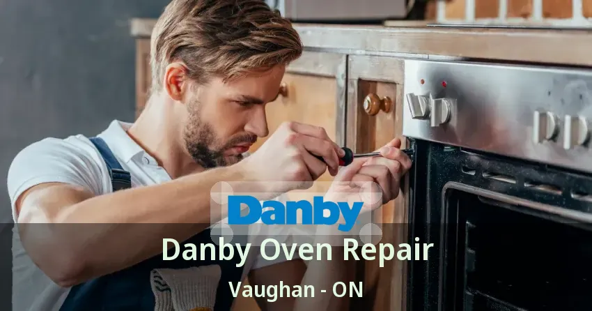 Danby Oven Repair Vaughan - ON