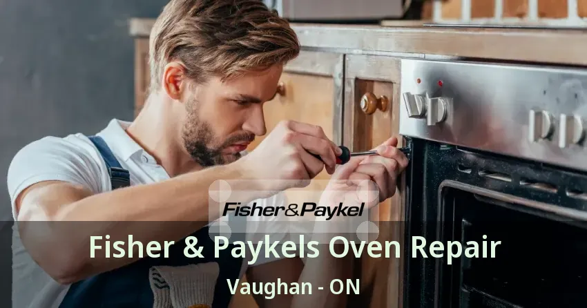 Fisher & Paykels Oven Repair Vaughan - ON
