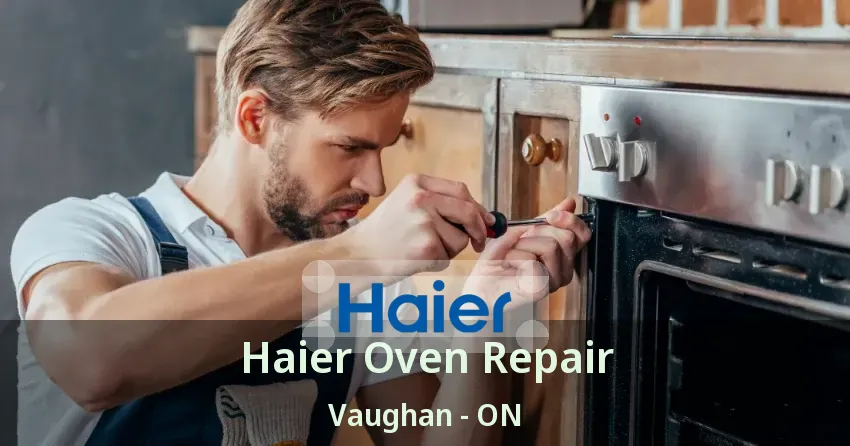 Haier Oven Repair Vaughan - ON