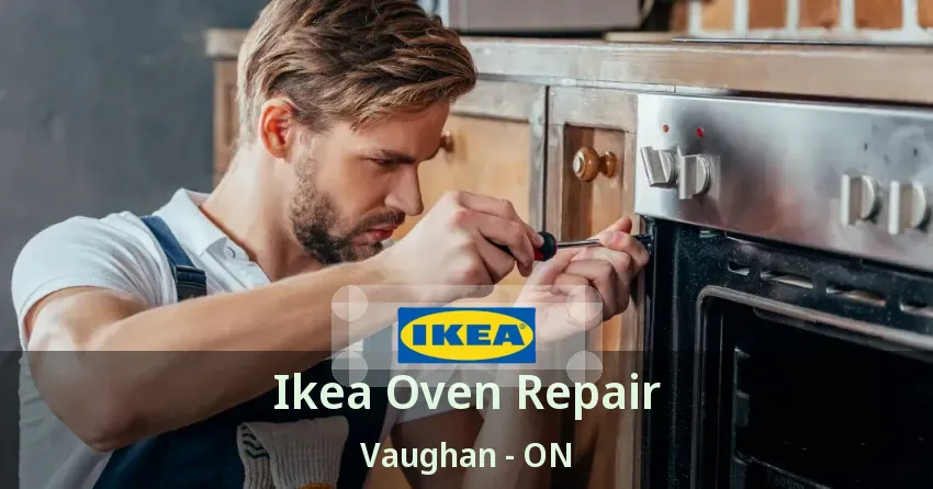 Ikea Oven Repair Vaughan - ON