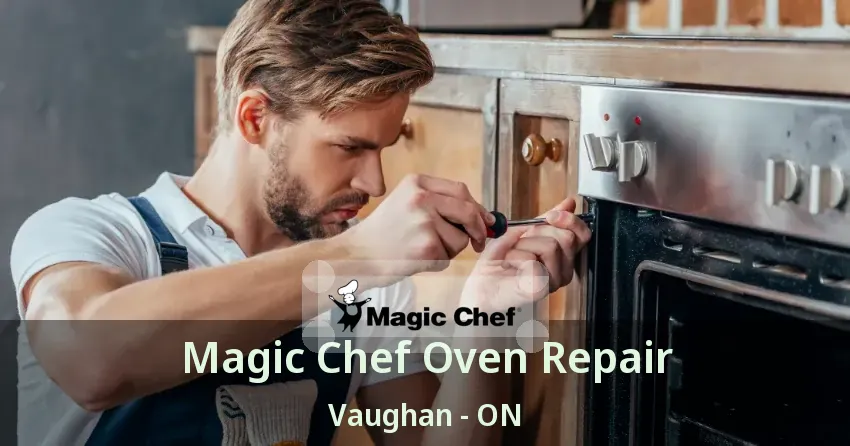 Magic Chef Oven Repair Vaughan - ON